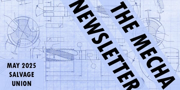 Rust Never Sleeps, plus interviews with Salvage Union, Bring Your Own Mech